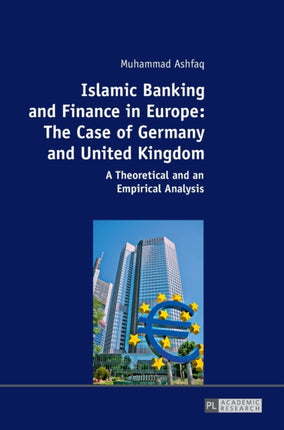 Islamic Banking and Finance in Europe: The Case