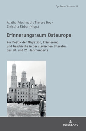 Erinnerungsraum Osteuropa: Zur Poetik der
