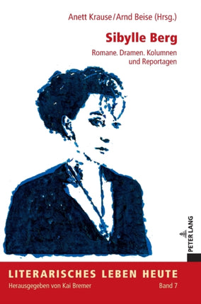 Sibylle Berg: Romane. Dramen. Kolumnen und