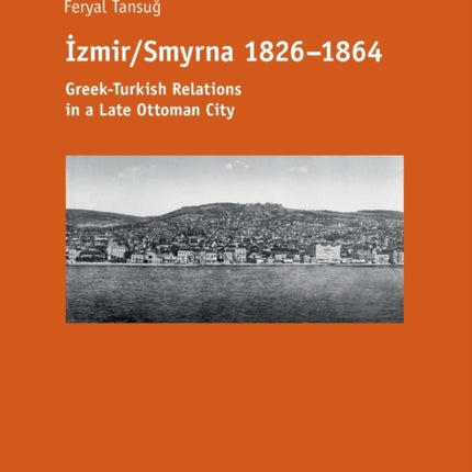 İzmir/Smyrna 1826–1864: Greek-Turkish Relations