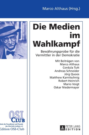 Die Medien im Wahlkampf: Bewaehrungsprobe fuer