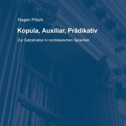 Kopula, Auxiliar, Praedikativ: Zur Satzstruktur