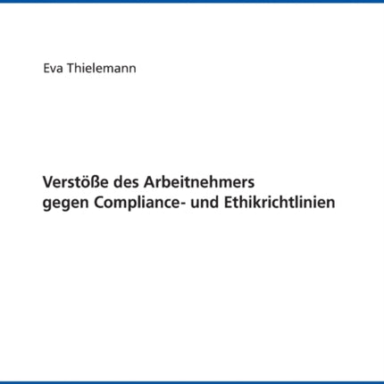 Verstoeße des Arbeitnehmers gegen Compliance- und