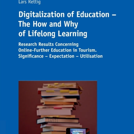 Digitalization of Education – The How and Why of