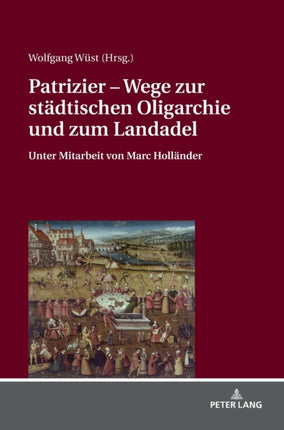 Patrizier - Wege zur staedtischen Oligarchie und