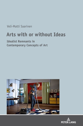 Arts with or without Ideas: Idealist Remnants in