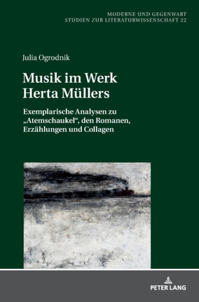 Musik im Werk Herta Muellers: Exemplarische
