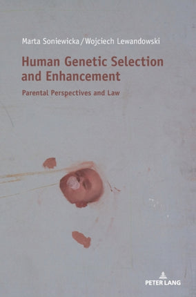 Human Genetic Selection and Enhancement: Parental