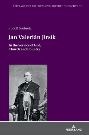 Jan Valerián Jirsík: In the Service of God,