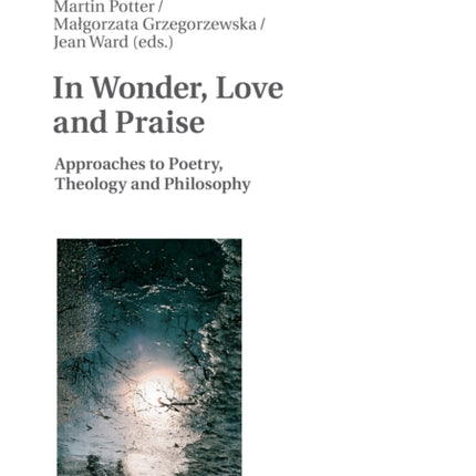 In Wonder, Love and Praise: Approaches to Poetry,