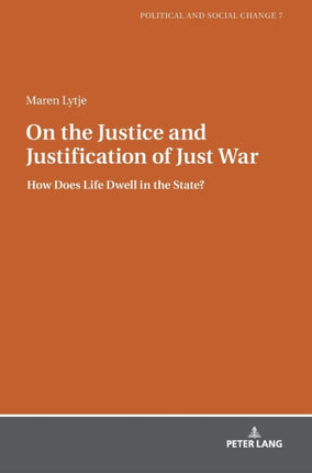 On the Justice and Justification of Just War: How