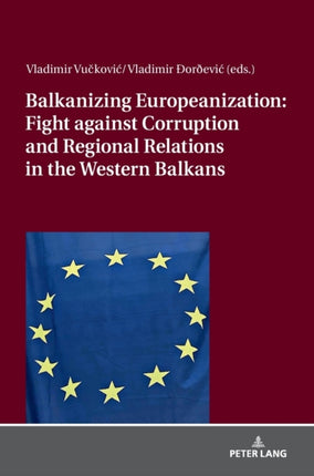 Balkanizing Europeanization: Fight against