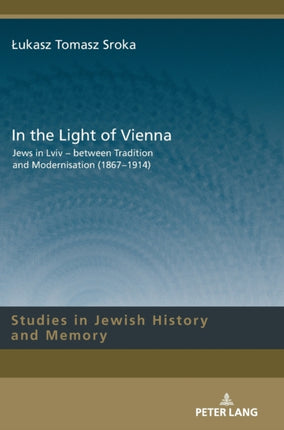 In the Light of Vienna: Jews in Lviv - between