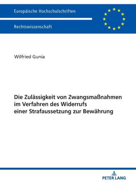 Die Zulaessigkeit von Zwangsmaßnahmen im Verfahren des Widerrufs einer Strafaussetzung zur Bewaehrung