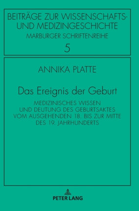 Das Ereignis der Geburt: Medizinisches Wissen und