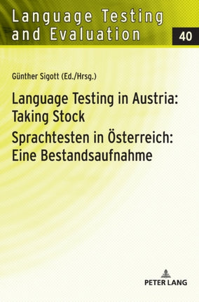 Language Testing in Austria: Taking Stock / Sprachtesten in Oesterreich: Eine Bestandsaufnahme