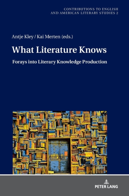 What Literature Knows: Forays into Literary