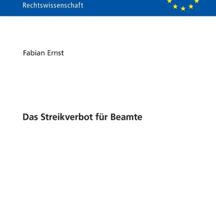 Das Streikverbot fuer Beamte: Zur Rechtmaeßigkeit