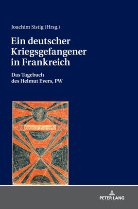 Ein deutscher Kriegsgefangener in Frankreich: Das