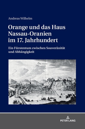 Orange und das Haus Nassau-Oranien im 17.