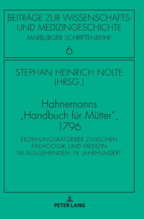 Hahnemanns Handbuch fuer Muetter, 1796: