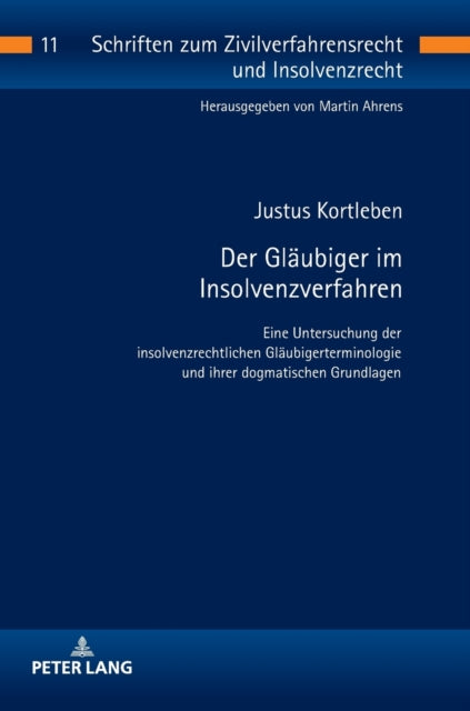 Der Glaeubiger im Insolvenzverfahren: Eine