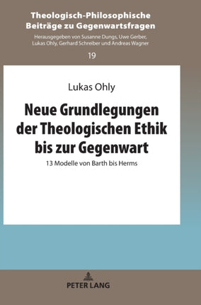 Neue Grundlegungen der Theologischen Ethik bis