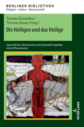 Die Heiligen und das Heilige: Sprachliche,