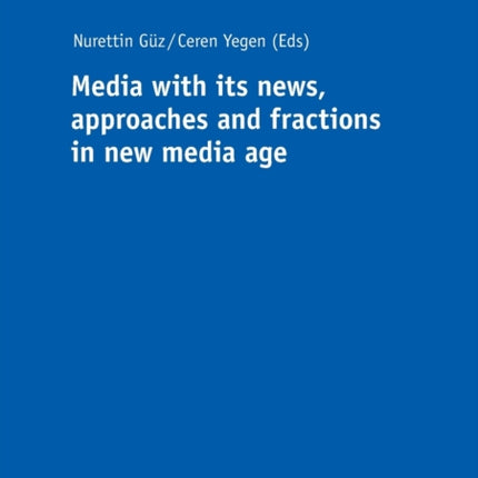 Media with its news, approaches and fractions in