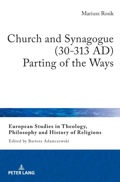 Church and Synagogue (30-313 AD): Parting of the