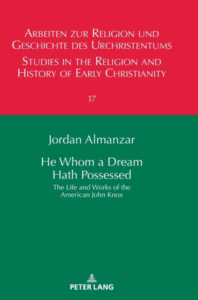 He Whom a Dream Hath Possessed: The Life and