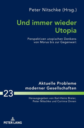 Und immer wieder Utopia: Perspektiven utopischen