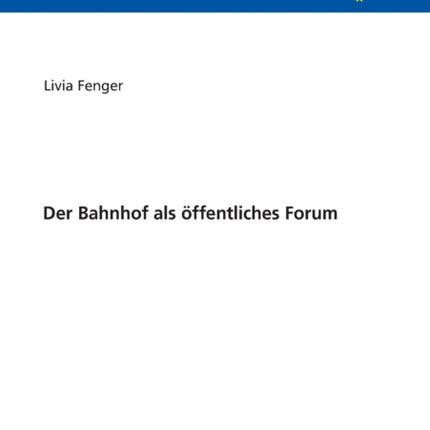 Der Bahnhof als oeffentliches Forum
