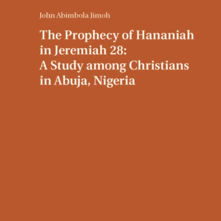 The Prophecy of Hananiah in Jeremiah 28: A Study