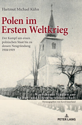 Polen im Ersten Weltkrieg: Der Kampf um einen