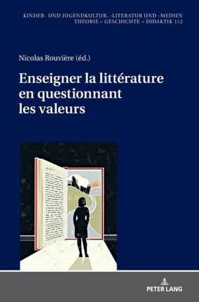 Enseigner La Littérature En Questionnant Les