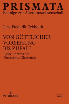 Von goettlicher Vorsehung bis Zufall: Tyche im