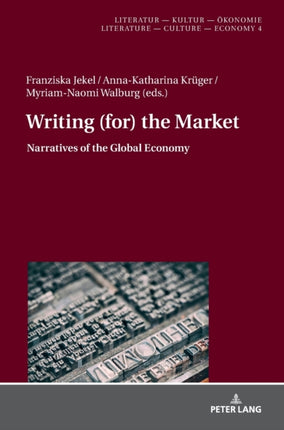 Writing (for) the Market: Narratives of Global