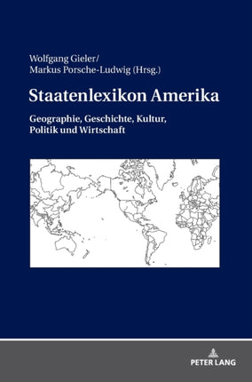 Staatenlexikon Amerika: Geographie, Geschichte, Kultur, Politik und Wirtschaft