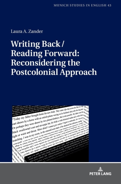 Writing Back / Reading Forward: Reconsidering the
