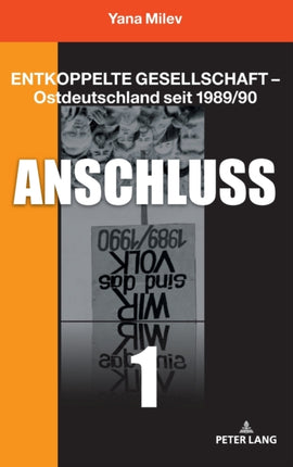 Entkoppelte Gesellschaft - Ostdeutschland seit