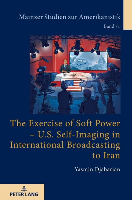 The Exercise of Soft Power – U.S. Self-Imaging in