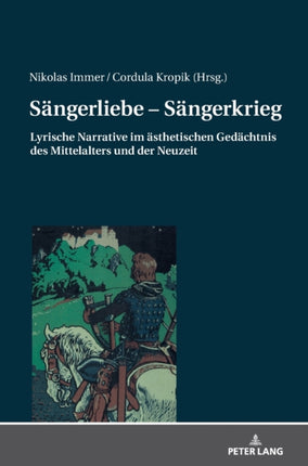 Saengerliebe - Saengerkrieg: Lyrische Narrative
