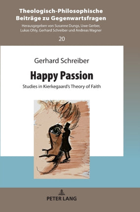 Happy Passion: Studies in Kierkegaard’s Theory of