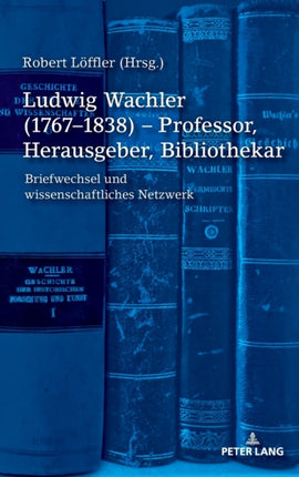 Ludwig Wachler (1767-1838) - Professor,