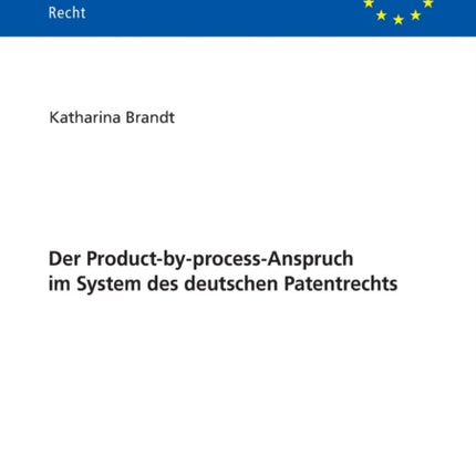 Der Product-by-process-Anspruch im System des
