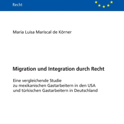 Migration und Integration durch Recht: Eine