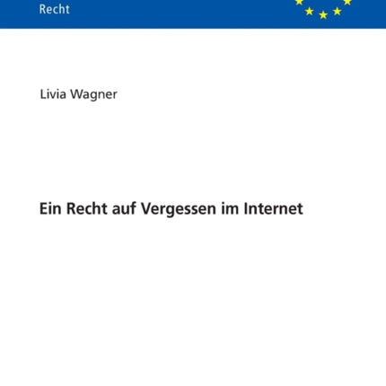 Ein Recht Auf Vergessen Im Internet