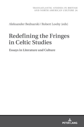 Redefining the Fringes in Celtic Studies: Essays
