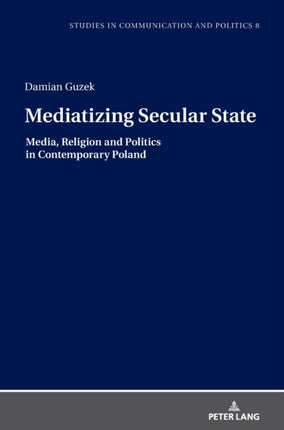 Mediatizing Secular State: Media, Religion and